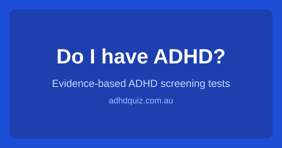 Adult ADHD Quiz Australia - Do I have ADHD?